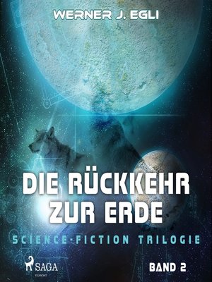 cover image of Die Rückkehr zur Erde--Science-Fiction Trilogie, Band 2 (Ungekürzt)